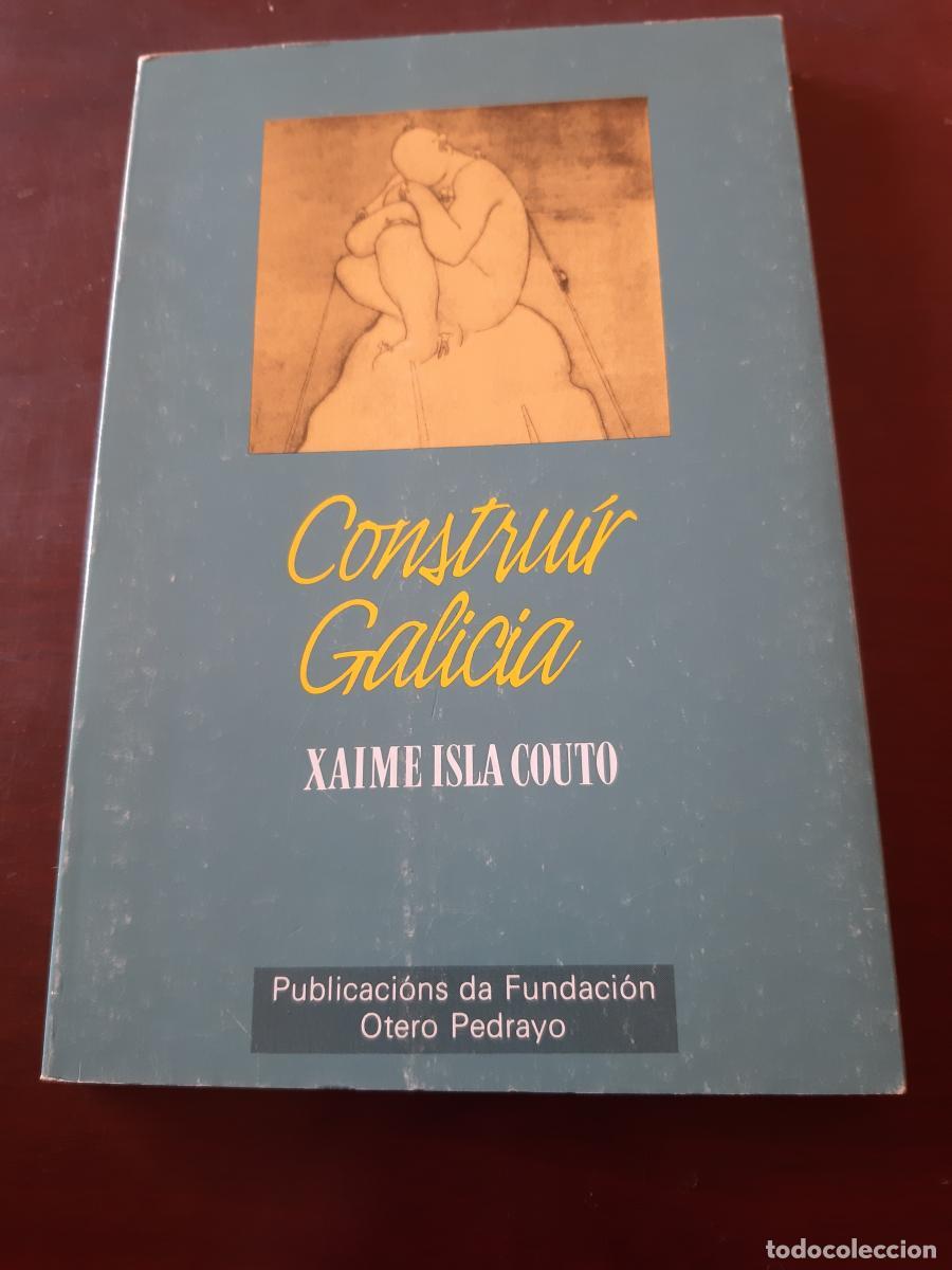 Libros: Constru&iacute;r Galicia - Isla Couto, Xaime - Foto 1