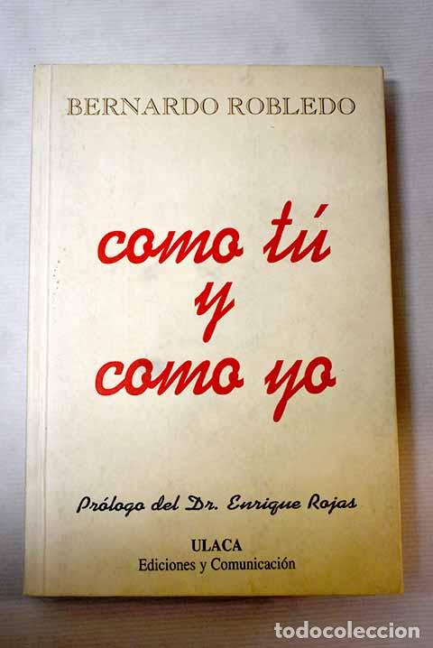 Libros: Como t&uacute; y como yo: Robledo Garc&iacute;a, Bernardo.- Robledo Garc&iacute;a, Bernardo - Foto 1
