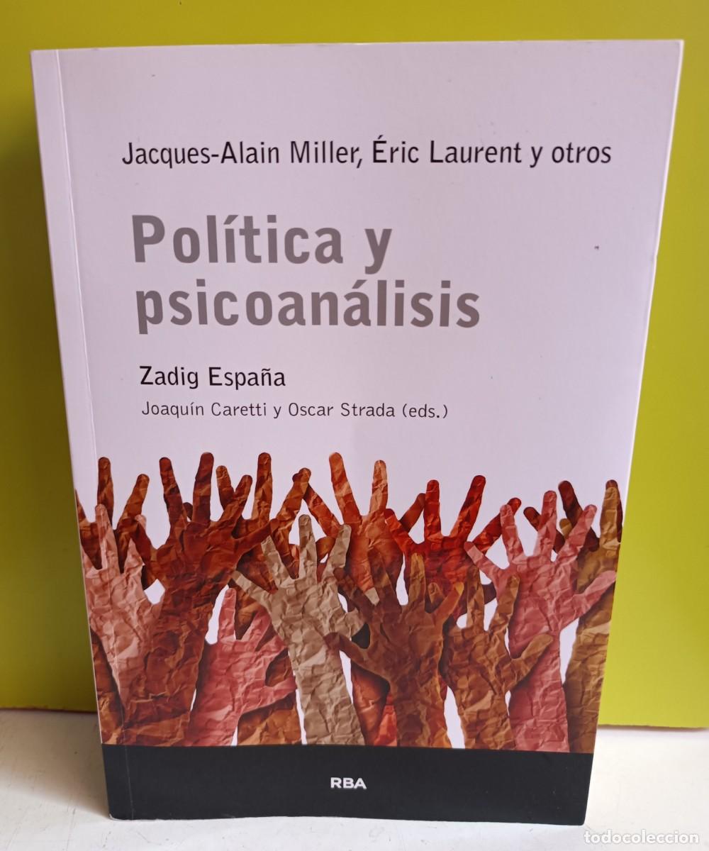 Libros: Pol&iacute;tica y psicoan&aacute;lisis. - Laurent, &Eacute;ric; Miller, Jacques-Alain