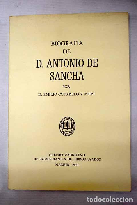 Libros: Biograf&iacute;a de D. Antonio de Sancha.- Cotarelo y Mori, Emilio - Foto 1