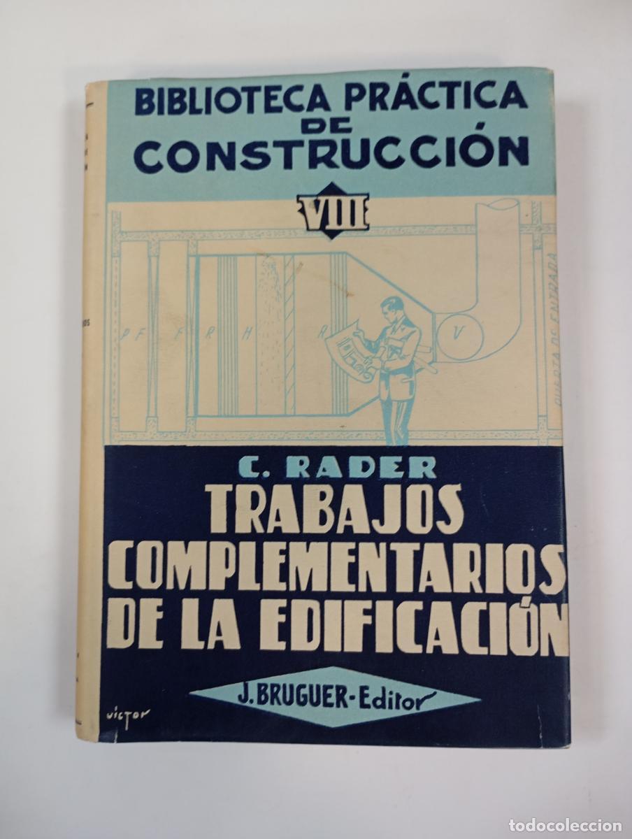 Libros: TRABAJOS COMPLEMENTARIOS DE LA EDIFICACI&Oacute;N. BIBLIOTECA PR&Aacute;CTICA DE CONSTRUCCI&Oacute;N VIII. - C. RADER. TD - Foto 1