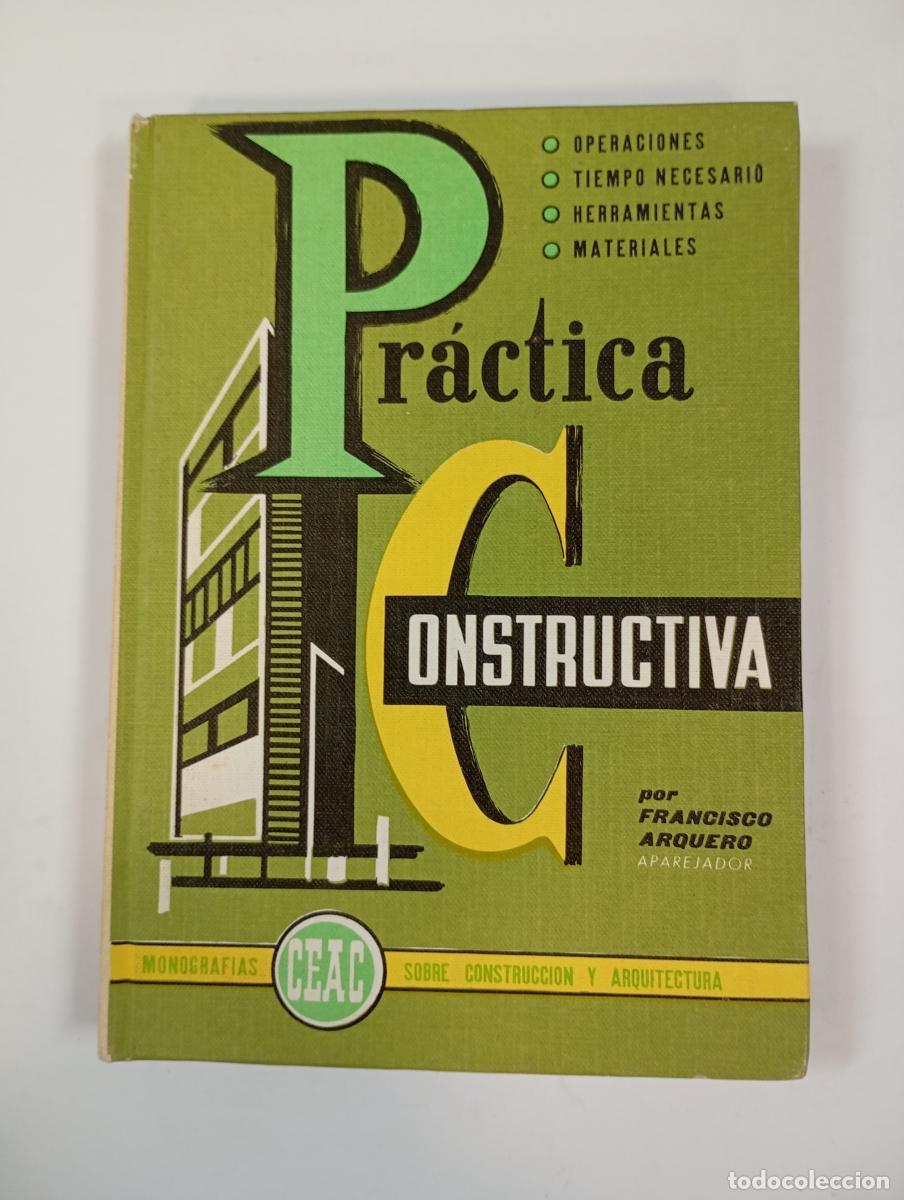 Libros: PR&Aacute;CTICA CONSTRUCTIVA. EDICIONES CEAC. MONOGRAF&Iacute;AS SOBRE CONSTRUCCI&Oacute;N Y ARQUITECTURA. - FRANCISCO - Foto 1