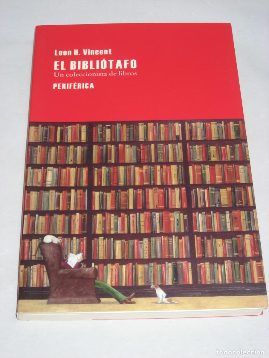 Libri di seconda mano: EL BIBLI&Oacute;TAFO Un coleccionista de libros - Le&oacute;n H. Vincent