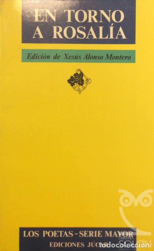 Libros: En torno a Rosal&iacute;a - Xes&uacute;s Alonso Montero (Editor) - Foto 1