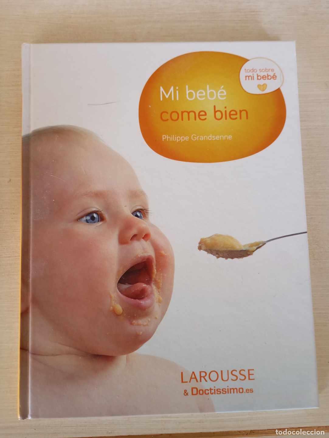 Libros: Mi Beb&eacute; Come Bien. Philippe Grandsenne. Todo sobre mi beb&eacute;. - Foto 1