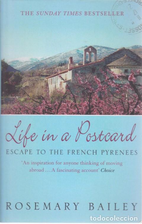 Libros: LIFE IN A POSTCARD. ESCAPE TO THE FRENCH PYRENEES - ROSEMARY BAILEY