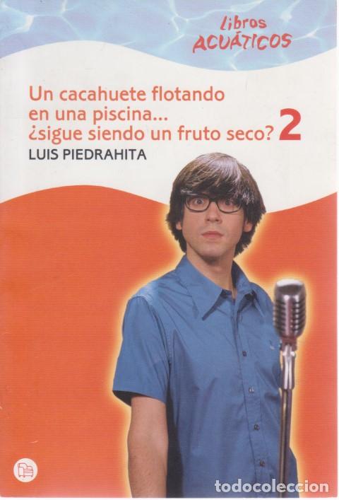 Libros: UN CACAHUETE FLOTANDO EN UNA PISCINA...SIGUE SIENDO UN FRUTO SECO?. 2 - LUIS PIEDRAHITA