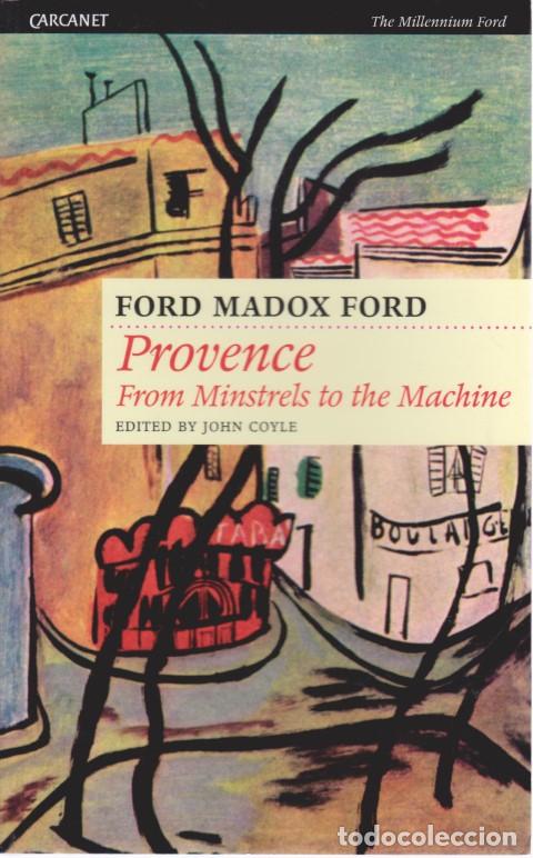 Libros: PROVENCE FROM MINSTRELS TO THE MACHINE - FORD MADOX FORD