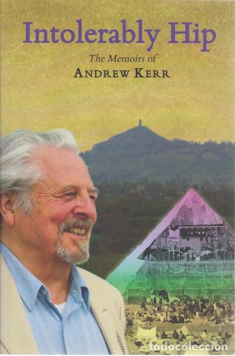 Libros: INTOLERABLY HIP. THE MEMOIRS OF ANDREW KERR - ANDREW KERR