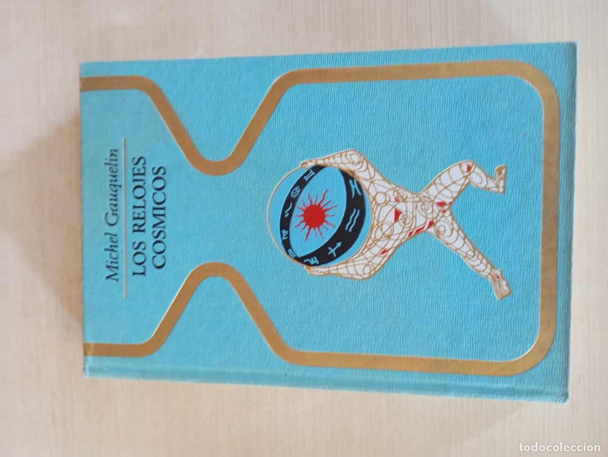 Libros: Los relojes c&oacute;smicos. Michel Gauquelin. - Foto 1