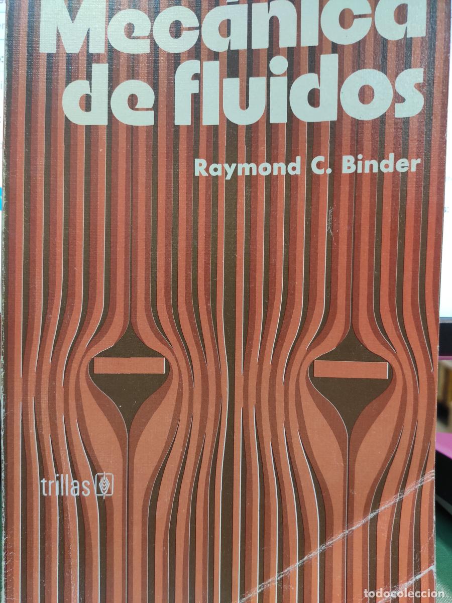 Libros: Mec&aacute;nica de fluidos - Raymond Charles Binder - Foto 1
