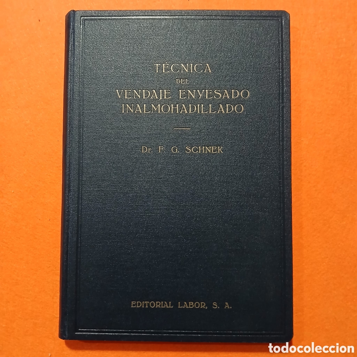 Libros: Tecnica del vendaje enyesado inalmohadillado - Foto 1