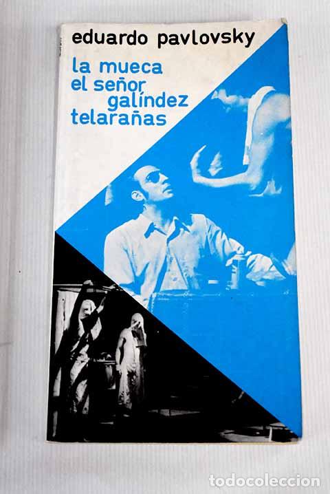 Libros: La mueca ; El Se&ntilde;or Gal&iacute;ndez ; Telara&ntilde;as.- Pavlovsky, Eduardo - Foto 1