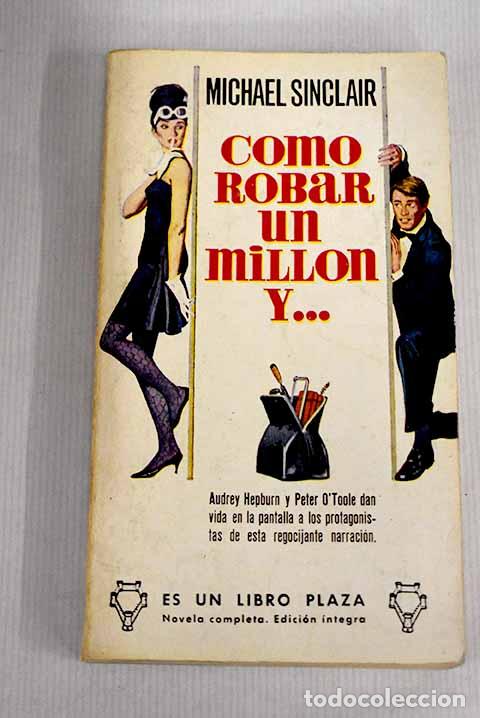 Libros: C&oacute;mo robar un mill&oacute;n y.- Sinclair, Michael - Foto 1
