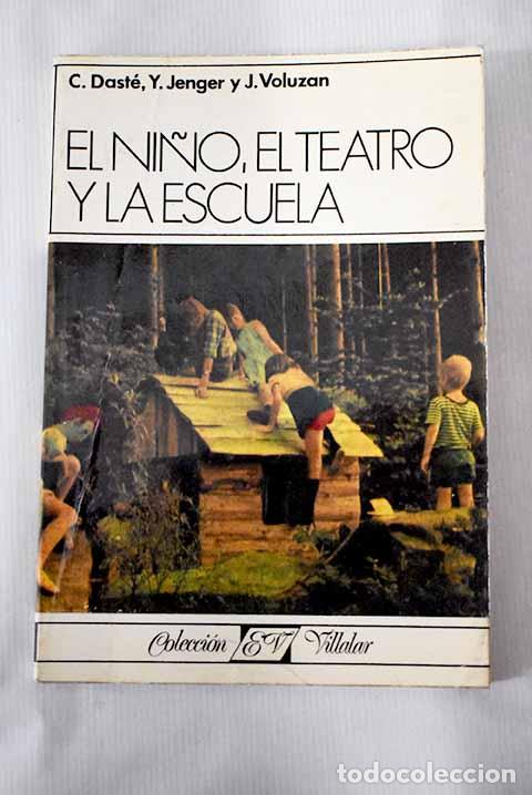 Libros: El ni&ntilde;o, el teatro, la escuela.- Dast&eacute;, C. - Foto 1