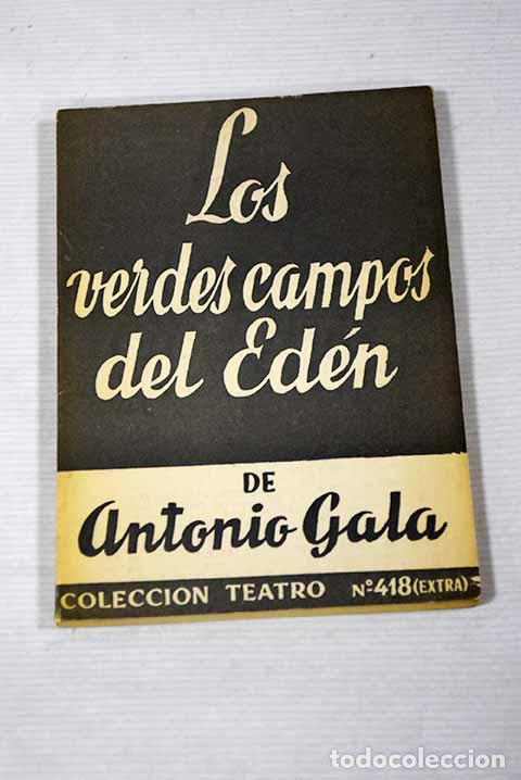 Libros: Los verdes campos del Ed&eacute;n: Historia dram&aacute;tica.- Gala, Antonio - Foto 1