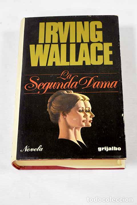 Libros: La segunda dama: Wallace, Irving.- Wallace, Irving - Foto 1
