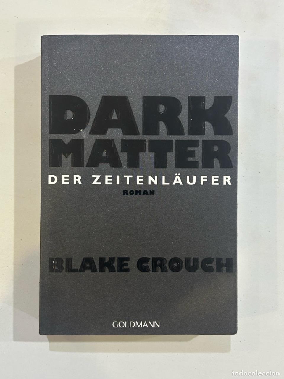 Libros: Blake Crouch - Dark Matter. Der Zeitenl&auml;ufer - Foto 1