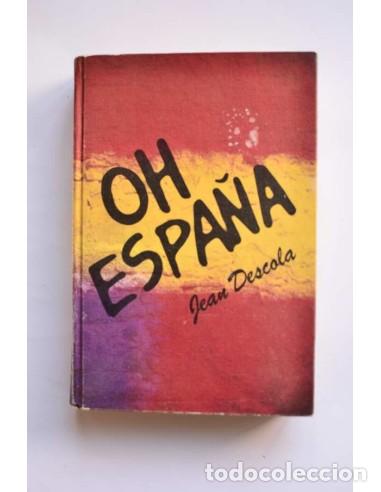 Libros: Oh Espa&ntilde;a - DESCOLA, Jean - Foto 1