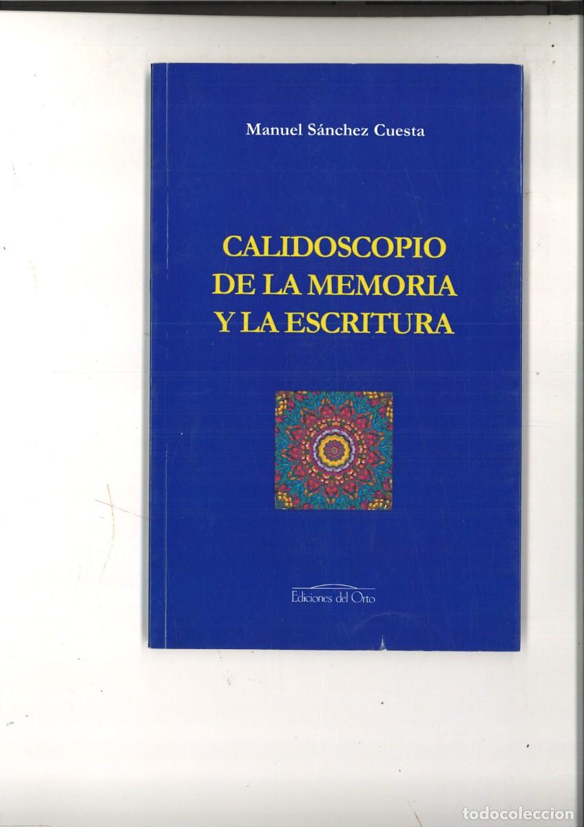 Libros: CALEIDOSCOPIO DE LA MEMORIA Y LA ESCRITURA. Manuel S&aacute;nchez Cuesta - Foto 1