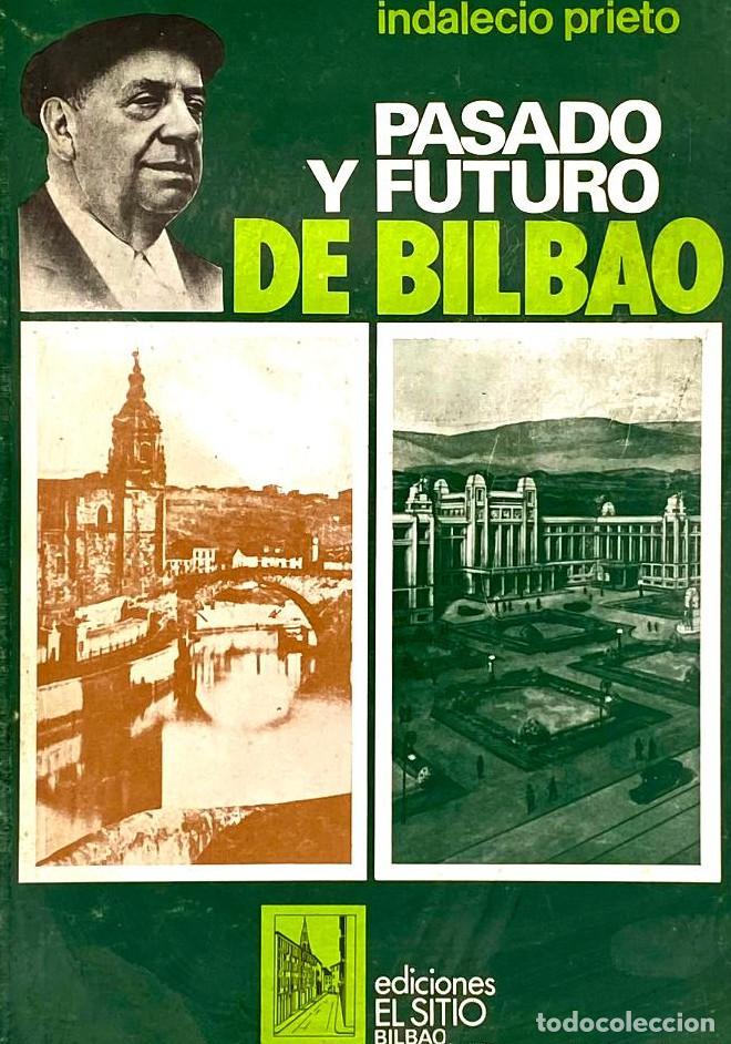 Libros: PASADO Y FUTURO DE BILBAO - Indalecio Prieto - Foto 1