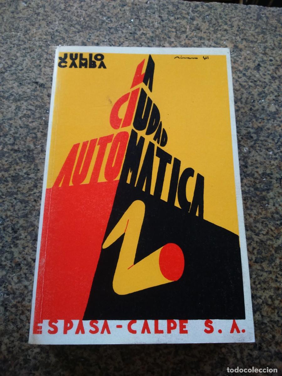 Libros: LA CIUDAD AUTOMATICA -- JULIO CAMBA -- ESPASA CALPE 2005 -- - Foto 1
