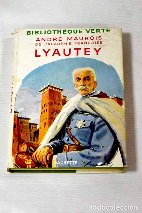 Libros: Lyautey: Maurois, Andr&eacute;.- Maurois, Andr&eacute; - Foto 1