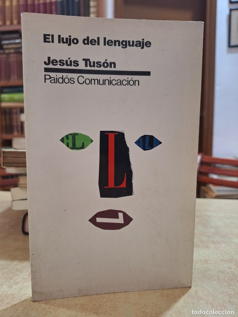 Libros: EL LUJO DEL LENGUAJE. - TUS&Oacute;N, JES&Uacute;S. - Foto 1