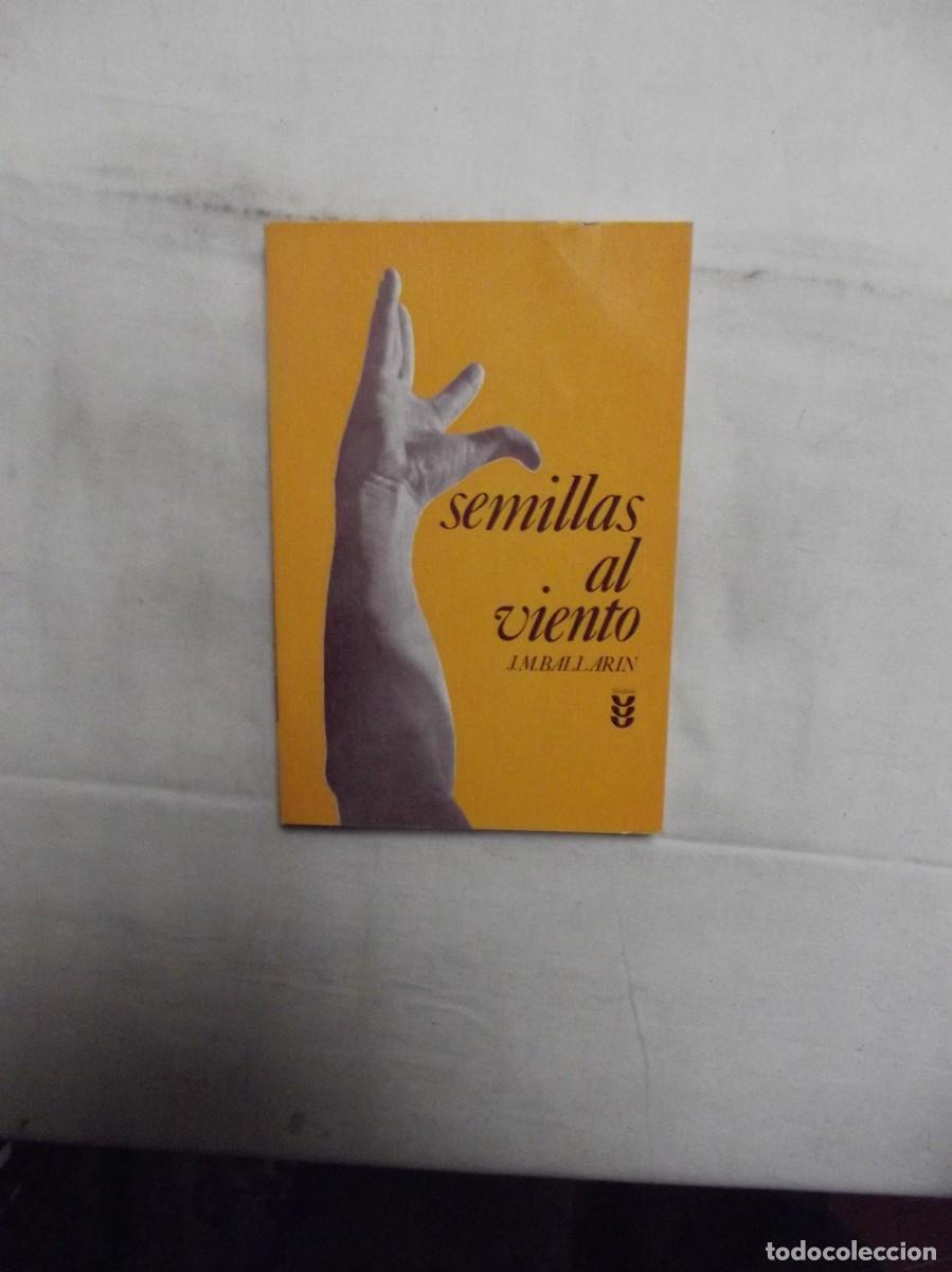Libros: SEMILLAS AL VIENTO POR J.M. BALLARIN - Foto 1
