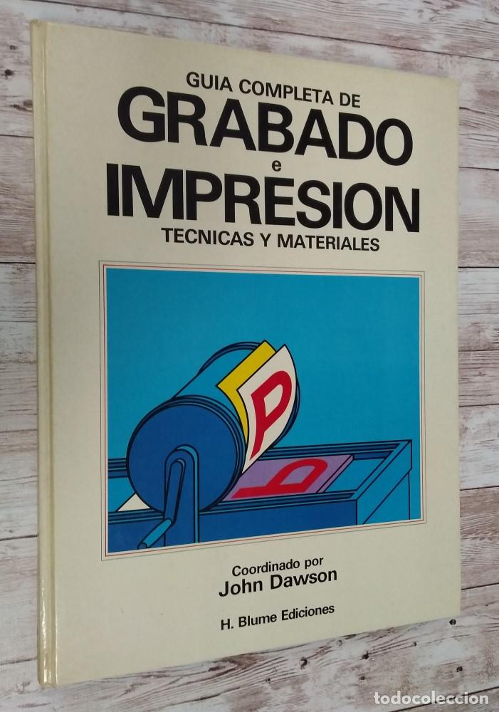 Libros: Gu&iacute;a completa de grabado e impresi&oacute;n. T&eacute;cnicas y materiales - John Dawson (coord) - Foto 1