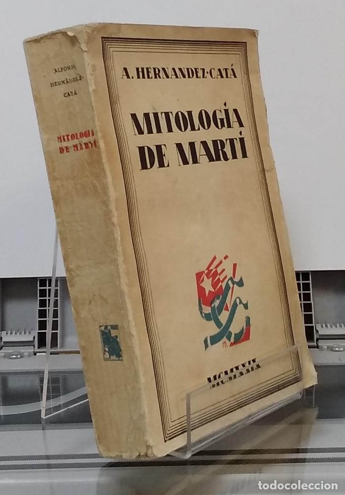 Libros: Mitolog&iacute;a de Mart&iacute; (1929) - A. Hern&aacute;ndez-Cat&aacute; - Foto 1