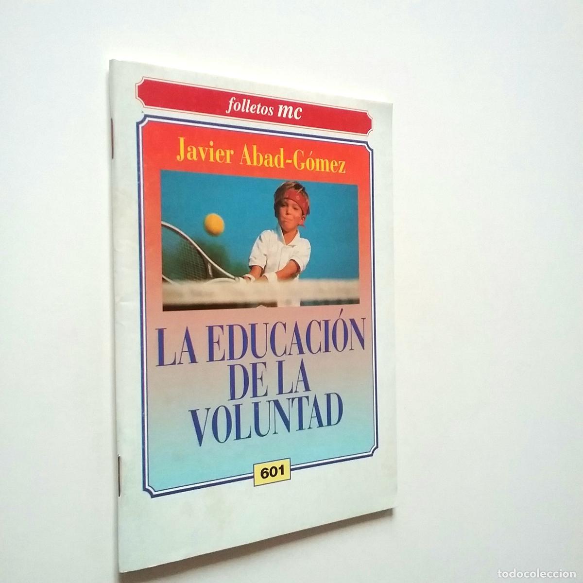 Libros: Javier Abad-G&oacute;mez - La educaci&oacute;n de la voluntad - Foto 1