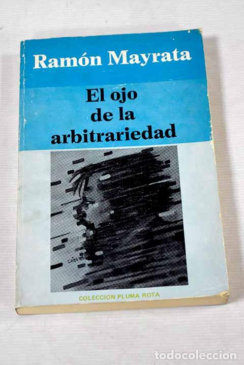 Libros: El ojo de la arbitrariedad.- Mayrata, Ram&oacute;n - Foto 1