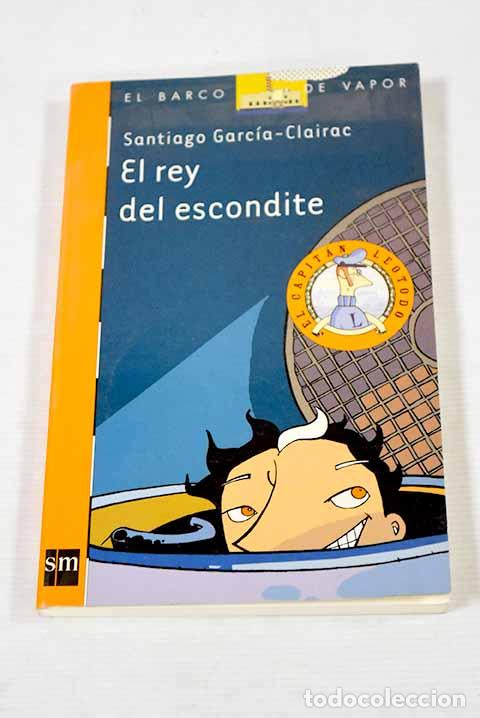 Libros: El rey del escondite.- Garc&iacute;a-Clairac, Santiago - Foto 1