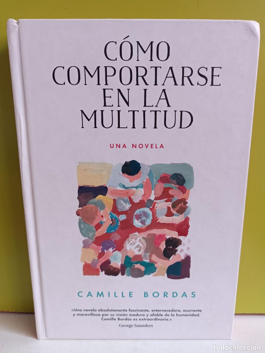 Libros: Camille Bordas - C&oacute;mo comportarse en la multitud: Una novela - Foto 1