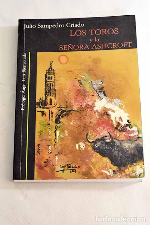 Libros: Los toros y la se&ntilde;ora Ashcroft.- Sampedro Criado, Julio - Foto 1