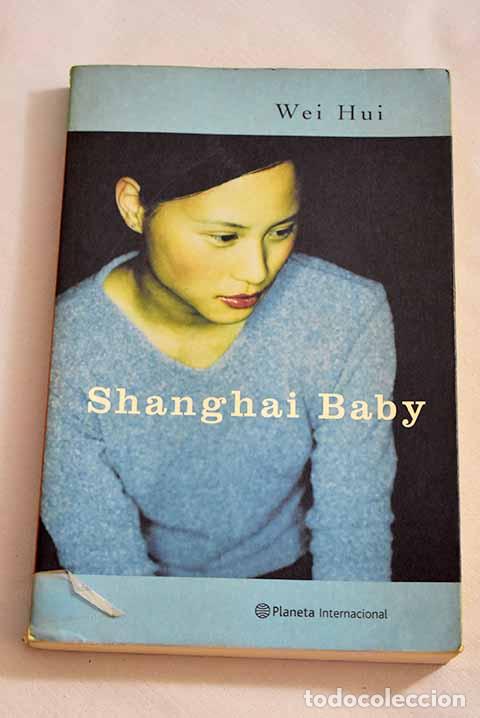 Libros: Shanghai baby: Wei Hui.- Wei Hui - Foto 1