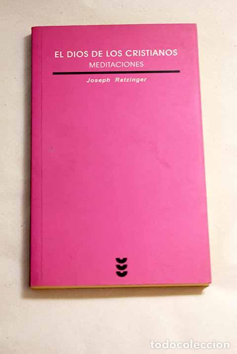 Libros: El dios de los cristianos: meditaciones.- Benedicto XVI - Foto 1