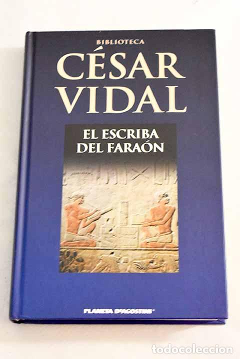 Libros: El escriba del fara&oacute;n.- Vidal, C&eacute;sar - Foto 1