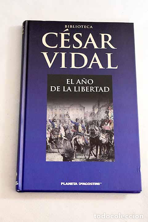 Libros: El a&ntilde;o de la libertad.- Vidal, C&eacute;sar - Foto 1
