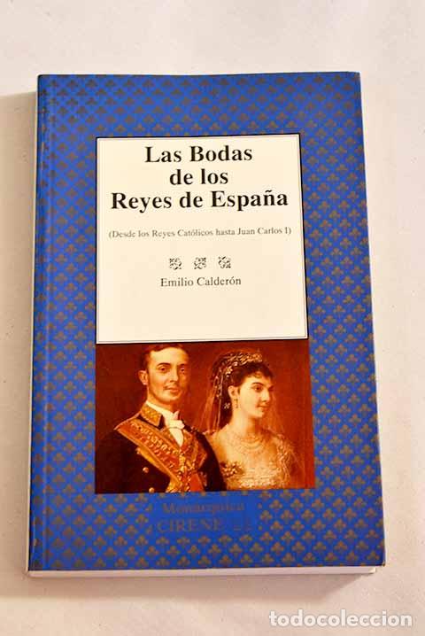 Libros: Las bodas de los Reyes de Espa&ntilde;a.- Calder&oacute;n, Emilio - Foto 1
