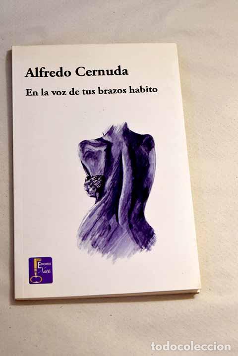 Libros: En la voz de tus brazos habito.- Cernuda, Alfredo - Foto 1