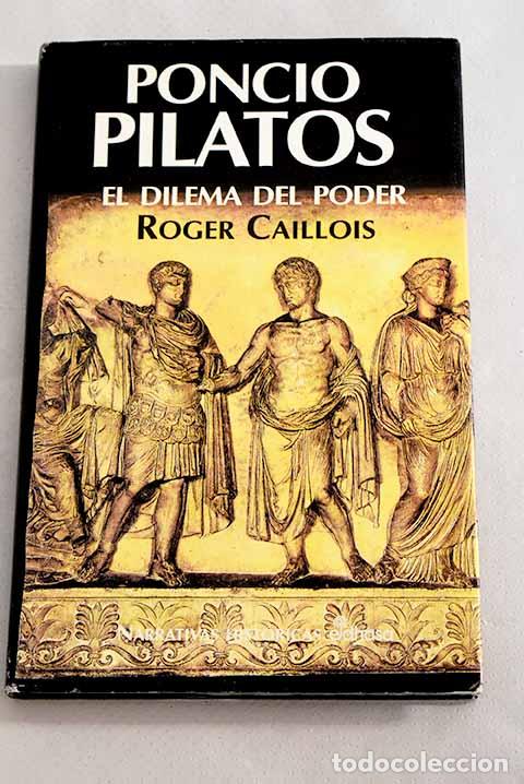 Libros: Poncio Pilatos: el dilema del poder.- Caillois, Roger - Foto 1