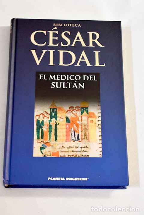 Libros: El m&eacute;dico del Sult&aacute;n.- Vidal, C&eacute;sar - Foto 1