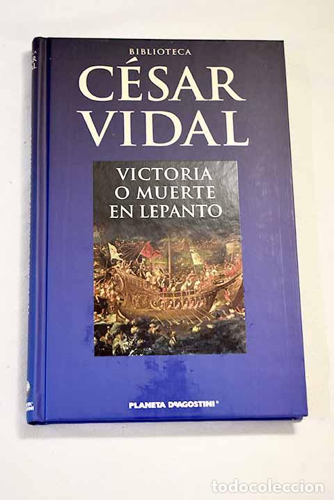 Libros: Victoria o muerte en Lepanto.- Vidal, C&eacute;sar - Foto 1