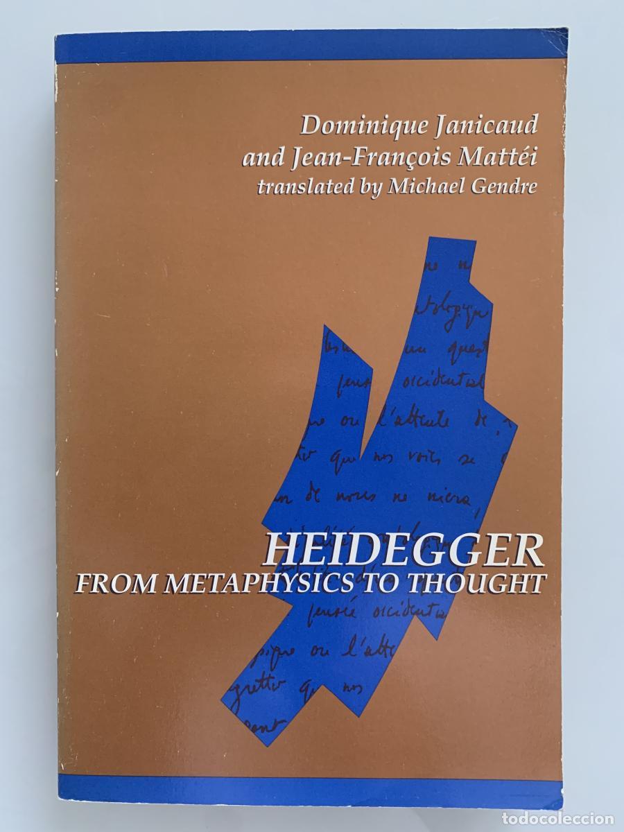 Libros: HEIDEGGER FROM METAPHYSICS TO THOUGHT - Dominique Janicaud and Jean-Francois Matt&eacute;i, translated by M