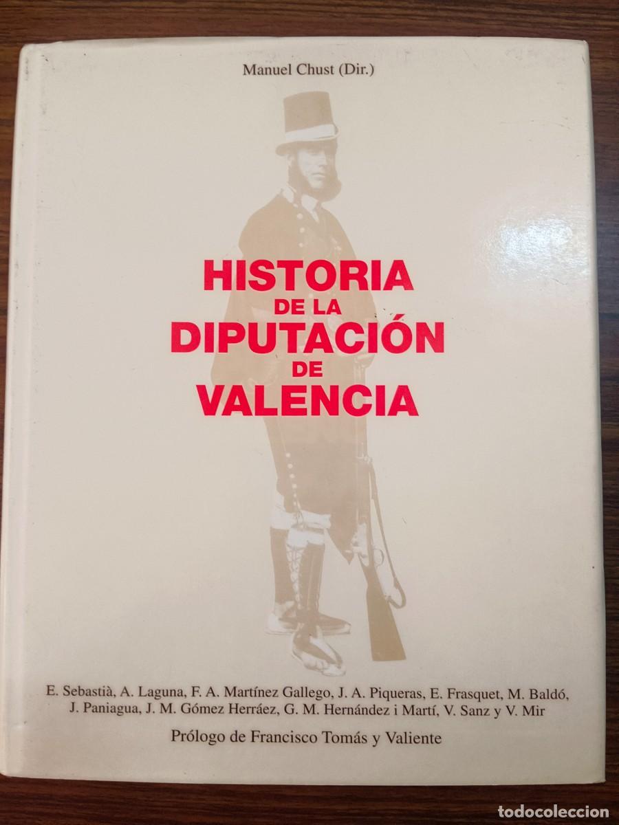 Libros: HISTORIA DE LA DIPUTACION DE VALENCIA - Manuel Chust (Dir.) - Foto 1