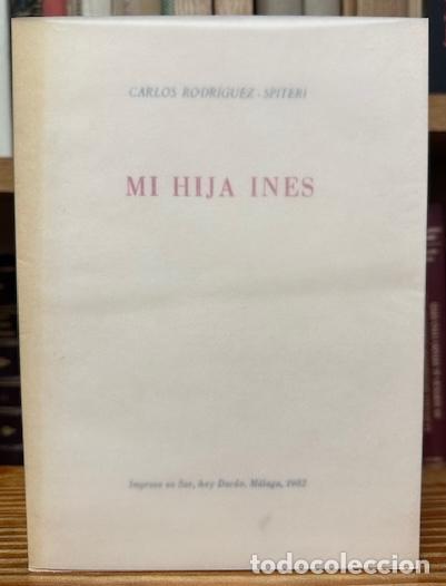 Libros: MI HIJA INES - RODRIGUEZ-SPITERI, Carlos - Foto 1