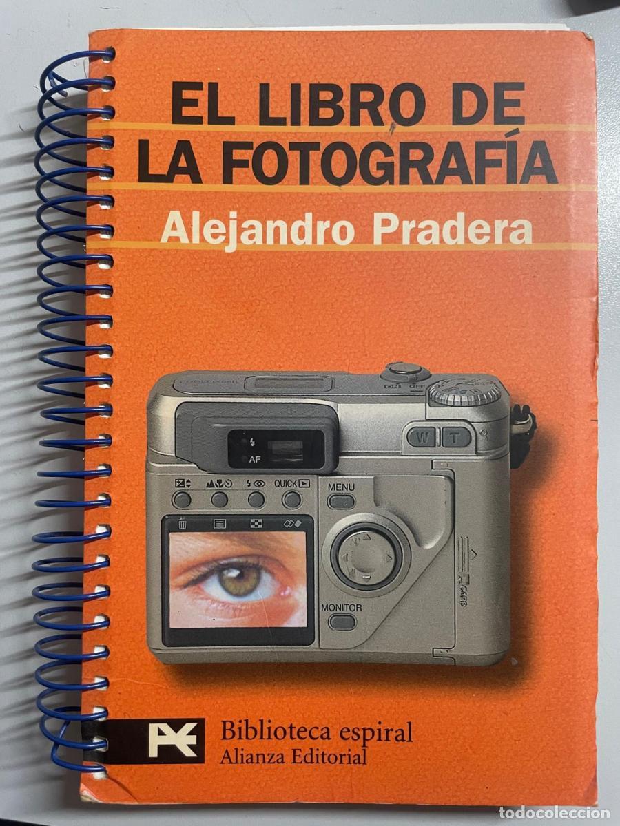 Libros: El Libro de la Fotograf&iacute;a - Pradera, Alejandro TDK633 - Foto 1