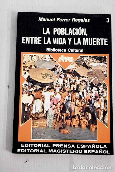 Libros: Poblaci&oacute;n entre la vida y la muerte, la.- Ferrer Regales, Manuel - Foto 1